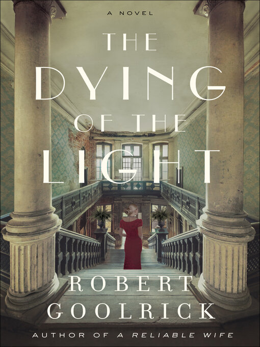 Title details for The Dying of the Light by Robert Goolrick - Available